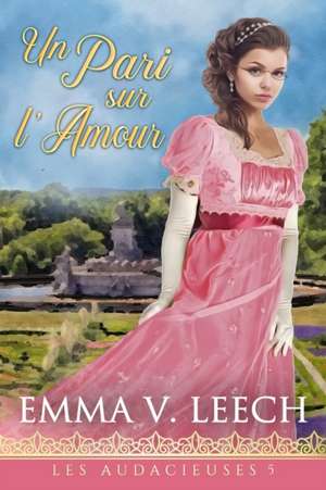 Un Pari sur l'Amour de Emma V. Leech