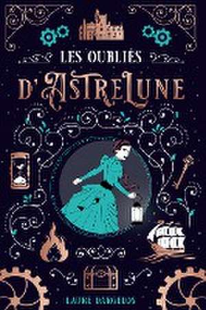 Les Oubliés d'Astrelune de Laure Dargelos