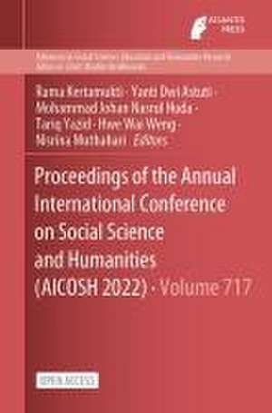 Proceedings of the Annual International Conference on Social Science and Humanities (AICOSH 2022) de Rama Kertamukti