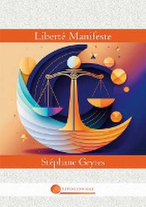 Liberté Manifeste de Stéphane Geyres