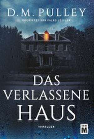 Das verlassene Haus de D. M. Pulley