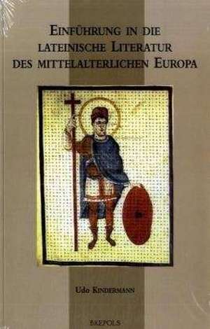 Einführung in die Lateinische Literatur des mittelalterlichen Europa de Udo Kindermann