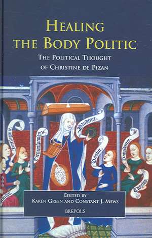 Healing the Body Politic: The Political Thought of Christine de Pizan de Karen Green