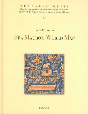 Fra Mauro's Map of the World: With a Commentary and Translations of the Inscriptions de Piero Falchetta