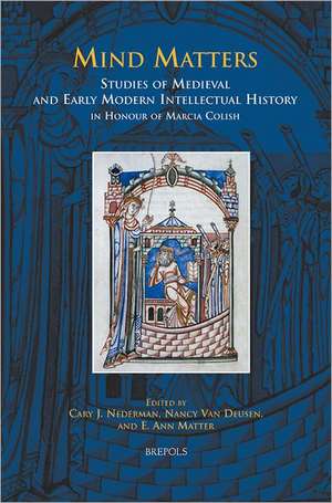 Disput 21 Mind Matters, Nederman: Studies of Medieval and Early Modern Intellectual History in Honour of Marcia Colish de Professor Nederman, Cary J.