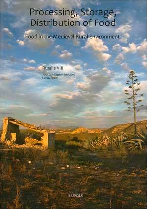 Processing, Storage, Distribution of Food: Food in the Medieval Rural Environment de J. Klapte