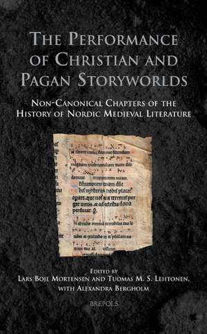 MISCS 03 The Performance of Christian and Pagan Storyworlds Lehtonen: Non-Canonical Chapters of the History of Nordic Medieval Literature de Alexandra Bergholm