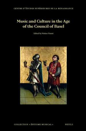 Music and Culture in the Age of the Council of Basel de Matteo Nanni