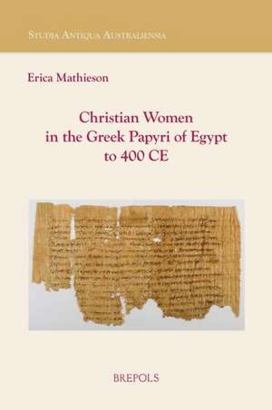 Christian Women in the Greek Papyri of Egypt to 400 Ce de E. Mathieson