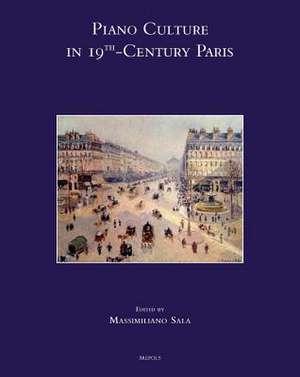 Piano Culture in 19th-Century Paris de Massimiliano Sala