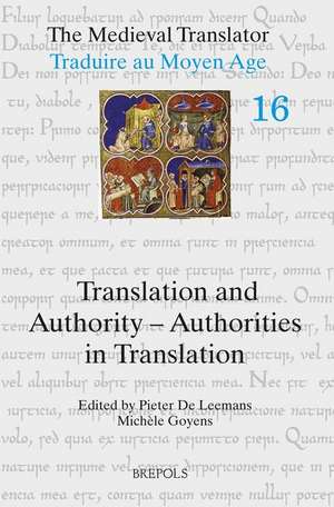 The Medieval Translator / Traduire Au Moyen Age: Translation and Authority - Authorities in Translation de Pieter De Leemans