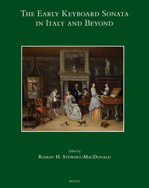 The Early Keyboard Sonata in Italy and Beyond de Rohan H. Stewart-MacDonald