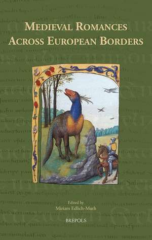 Medieval Romances Across European Borders de Miriam Edlich-Muth