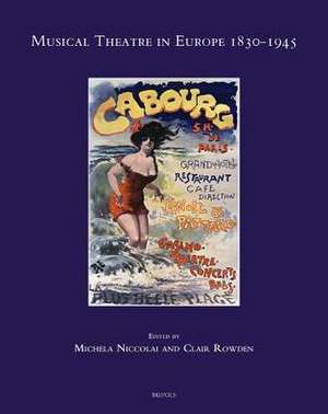 Musical Theatre in Europe 1830-1945 de Michela Niccolai