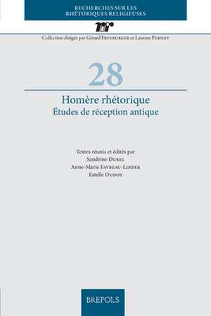 Homere Rhetorique: Etudes de Reception Antique de Sandrine Dubel