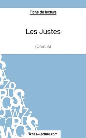 Les Justes - Albert Camus (Fiche de lecture) de Hubert Viteux