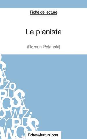 Le pianiste - Wladyslaw Szpilman (Fiche de lecture) de Sophie Lecomte