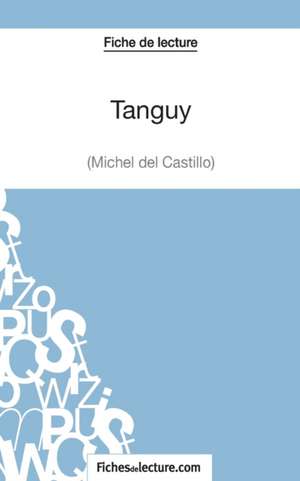 Tanguy de Michel Del Castillo (Fiche de lecture) de Fichesdelecture