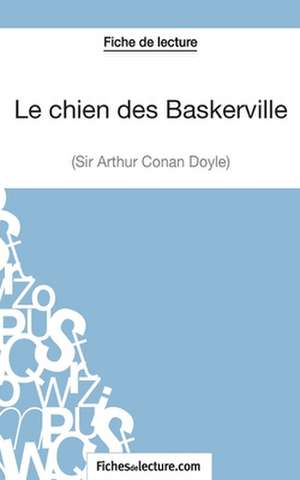 Le chien des Baskerville d'Arthur Conan Doyle (Fiche de lecture) de Sophie Lecomte