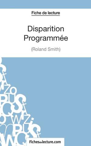 Disparition Programmée de Roland Smith (Fiche de lecture) de Fichesdelecture