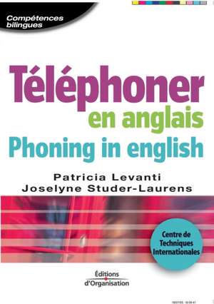 Téléphoner en anglais. Phoning in english: Centre de Techniques Internationales de Patricia Levanti