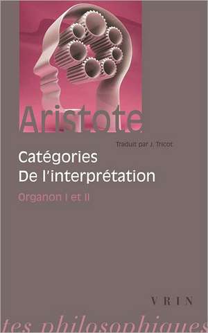 Aristote: Organon I Et II de J. Tricot