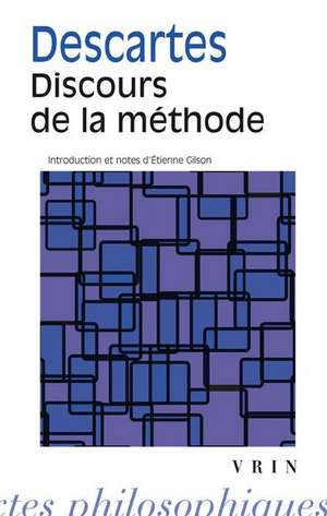 Rene Descartes: Discours de La Methode de Et Gilson