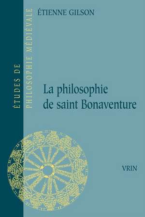 La Philosophie de Saint Bonaventure de Etienne Gilson