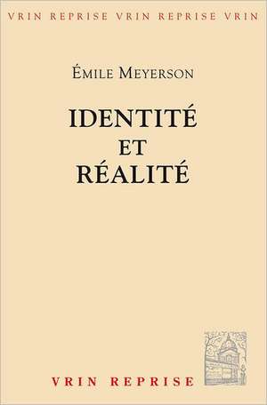 Identite Et Realite de Emile Meyerson