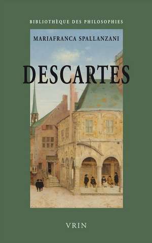 Descartes: La Regle de La Raison de Mariafranca Spallanzani