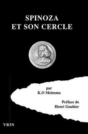 Spinoza Et Son Cercle de Koenraad Oege Meinsma