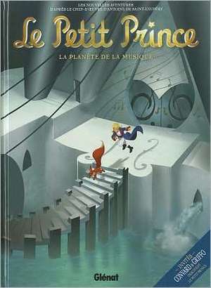 Le Petit Prince, Volume 3: La Planete de la Musique de Guilaume Dorison