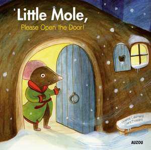 Little Mole, Please Open the Door! de Orianne Lallemand