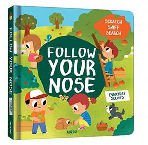 Follow Your Nose, Everyday Scents (A Scratch-and-Sniff Book) de Emma Martinez