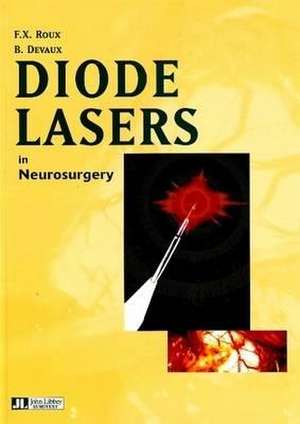 Diode Lasers in Neurosurgery de F.X. Roux