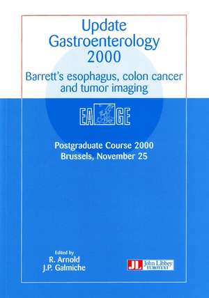 Update Gastroenterology 2000: Barrett's Esophagus, Colon Cancer & Tumor Imaging de R Arnold