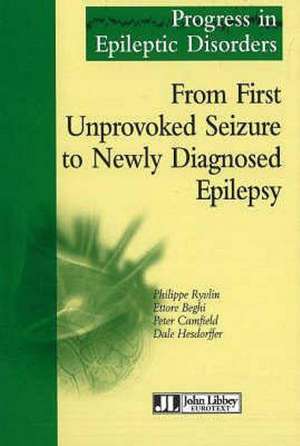 From First Unprovoked Seizure to Newly Diagnosied Epilepsy de Philippe Ryvlin