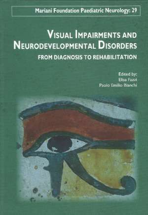 Visual Impairments & Neurodevelopment Disorders: From Diagnosis to Rehabilitation de Elisa Fazzi