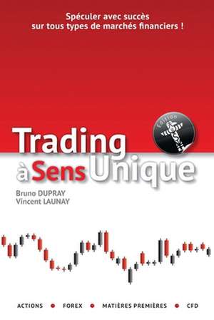 Trading à sens unique de Bruno Dupray