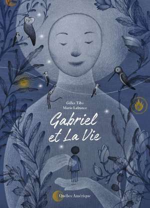 Gabriel Et La Vie de Gilles Tibo