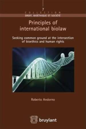 Principles of International Biolaw de Roberto Andorno