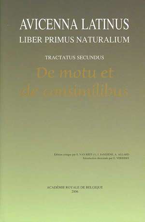 Avicenna Latinus. Liber Primus Naturalium. Tractatus Secundus. de Motu Et de Consimilibus: Introduction Doctrinale Par G. Verbeke de J. Janssens