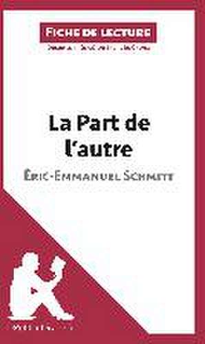 La Part de l'autre d'Éric-Emmanuel Schmitt (Fiche de lecture) de Lepetitlitteraire