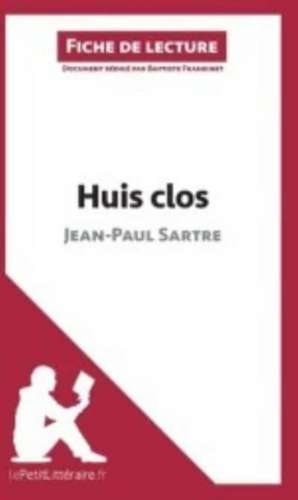 Huis clos de Jean-Paul Sartre (Fiche de lecture) de Lepetitlitteraire