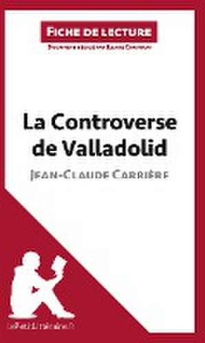 La Controverse de Valladolid de Jean-Claude Carrière (Fiche de lecture) de Lepetitlitteraire