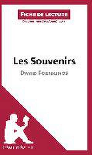 Les Souvenirs de David Foenkinos (Analyse de l'oeuvre) de Lepetitlitteraire