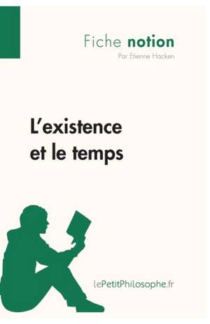 L'existence et le temps (Fiche notion) de Étienne Hacken