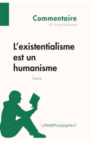 L'existentialisme est un humanisme de Sartre (Commentaire) de Vincent Guillaume