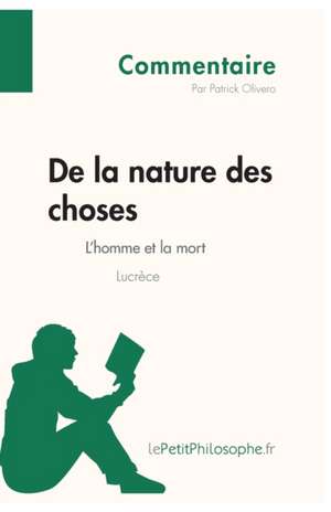 De la nature des choses de Lucrèce - L'homme et la mort (Commentaire) de Patrick Olivero