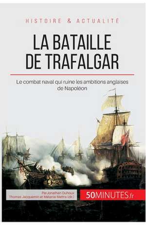 La bataille de Trafalgar de Jonathan Duhoux